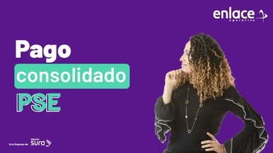 ¿Cómo hacer el pago consolidado PSE en la planilla PILA? Guía completa