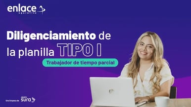 ¿Cómo liquidar Planilla Tipo I trabajador parcial?