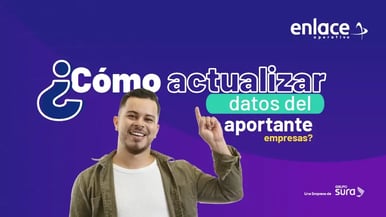 ¿Cómo actualizar los datos del aportante en PILA para empresas?