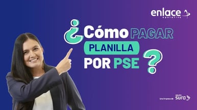 ¿Cómo pagar tu planilla PILA por PSE paso a paso?