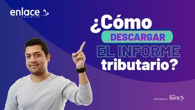 ¿Cómo descargar el informe tributario desde Enlace?
